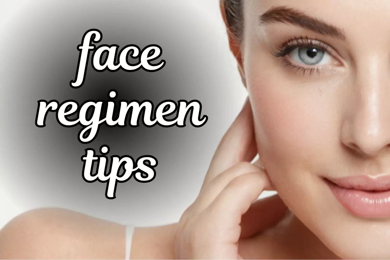 face regimen tips