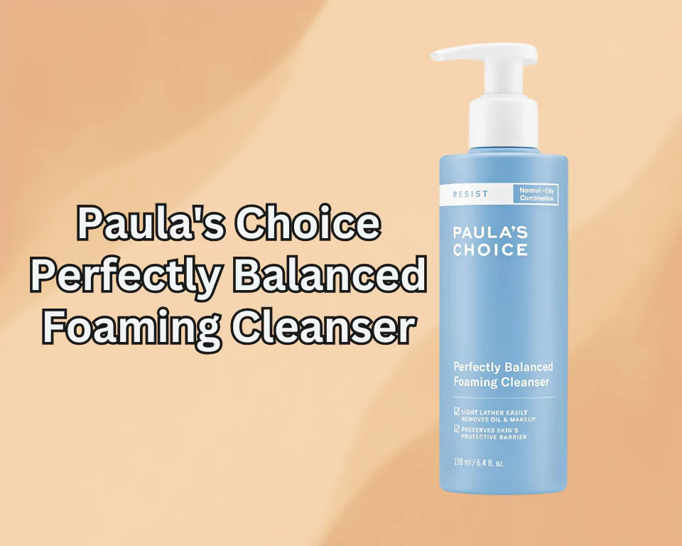 Paula's Choice Perfectly Balanced Foaming Cleanser