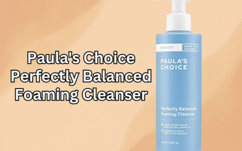 Paula's Choice Perfectly Balanced Foaming Cleanser